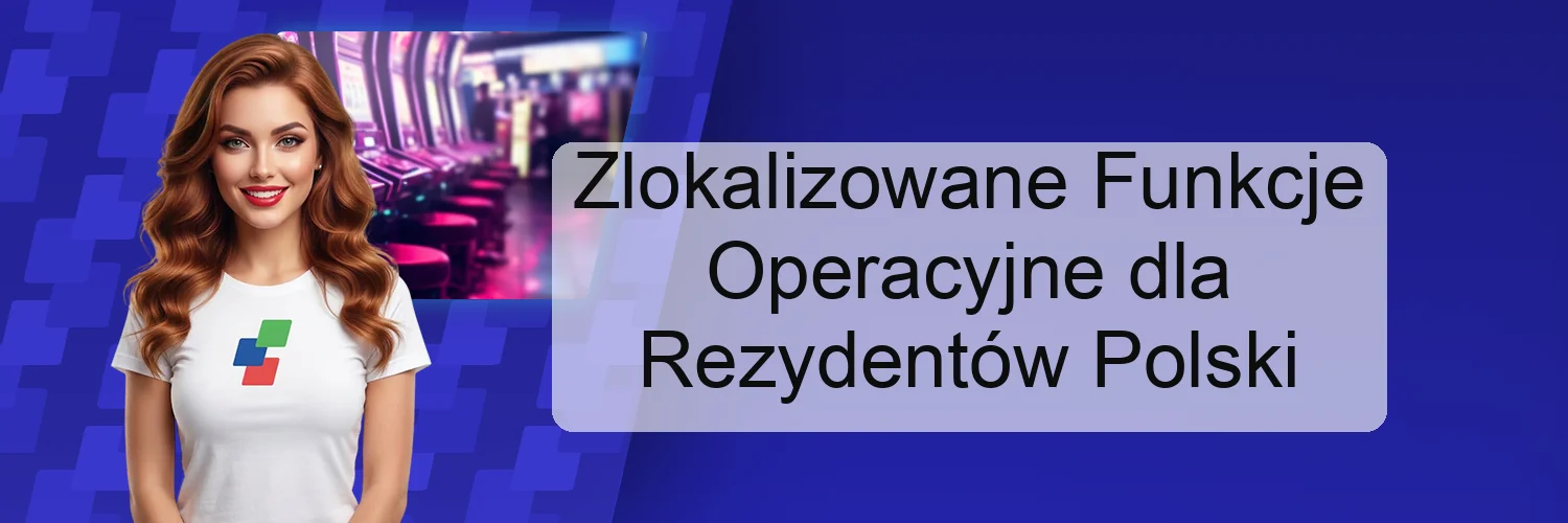 Zlokalizowane Funkcje Operacyjne dla Rezydentów Polski Zlokalizowane Funkcje Operacyjne dla Rezydentów Polski